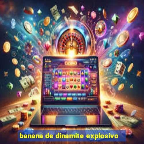 banana de dinamite explosivo